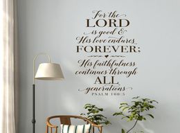 Want de Heer is goed en zijn liefde verdraagt ​​voor altijd christelijke muur decor sticker Bijbel Verse psalm 1005 Schrift muur Decal7217051