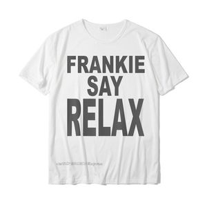 Frankie Say Relax Funny Tee 90s T-shirt Design Tees Cotton heren T-shirt Camisas HOMBRE Design Designer 220509