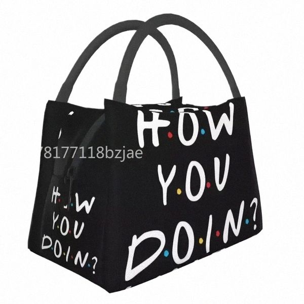 Amis TV Show How You Doin Portable Lunch Boxes Femmes Leakproof Funny Quote Cooler Thermique Alimentaire Sac à lunch Voyage 73r4 #