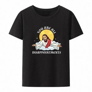 drôle Jésus-Christ Meme Vous êtes toutes les déceptions Christian Imprimer T-shirt Femmes et hommes d'été à manches courtes Plus Taille Cott 89JT #