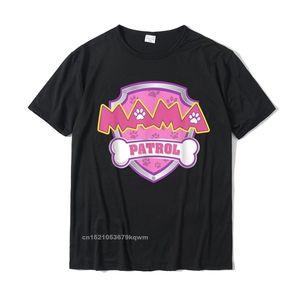 Grappige Mama Patrol-Dog Moma Dad voor mannen Dames T-shirt Modieuze Custom Top T-shirts Katoen T-shirt voor Men Street 220509