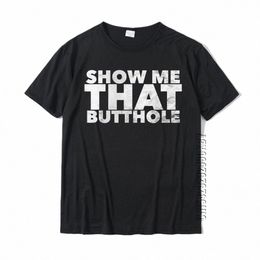 Grappig Toon Me Dat Butthole T-Shirt Nieuwe Collectie Fitn Strakke Top T-shirts Cott Mannen Tops Tees Persalized H04X #