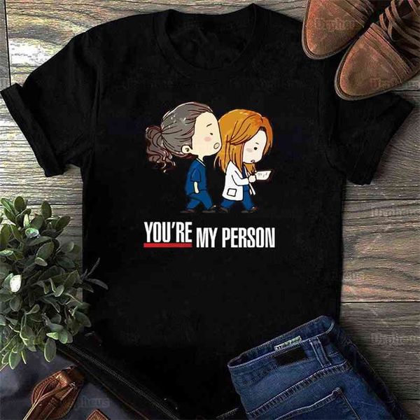 Greys Anatomy Shirt Vous êtes ma personne chemise harajuku Pour le meilleur ami cadeaux tshirt infirmière Top Tees 210401