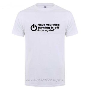 Avez-vous essayé de l'éteindre et de le rallumer T-shirt Cadeau d'anniversaire drôle pour homme papa père Geek Nerd Programmeur Hacker T-shirt 210629