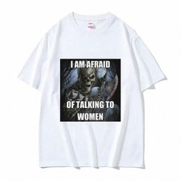 Ik ben bang om met vrouwen te praten T-shirts Hard Skelet Meme Grafische T-shirts met korte mouwen Hoge kwaliteit Cott Oversized T-shirt l4DI #