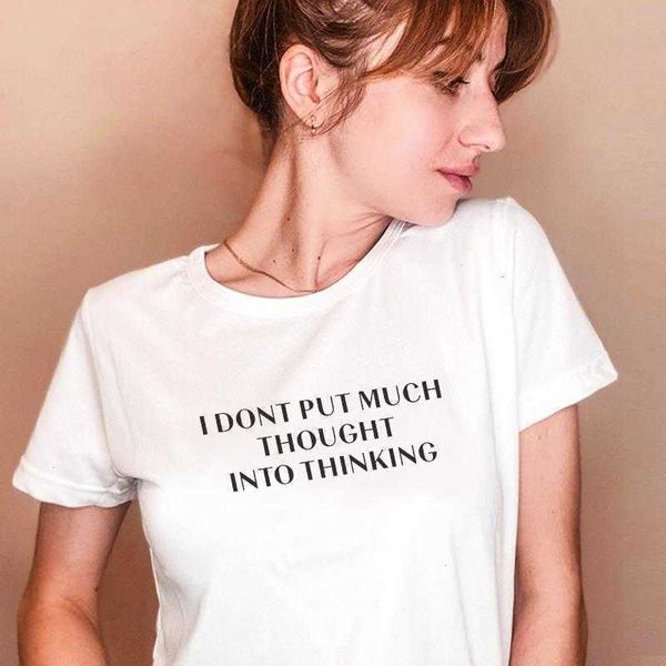 I Don't Tee Put Much Womens T-shirt Pensé dans la pensée Funny Phrase Women