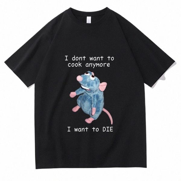 I DT Quiero cocinar más I DT Quiero morir camisetas Camiseta divertida del ratón Hombres Mujeres Harajuku Hip Hop Camiseta de manga corta 82OT #