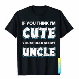 Als je denkt dat ik schattig ben, moet je mijn oom zien Grappige T-shirt Fitn Cott Mannen Tops Shirts Strakke Nieuwste T-shirts 77qi #