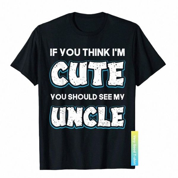 Si crees que soy lindo, deberías ver a mi tío Camiseta divertida Fitn Cott Hombres Tops Camisas ajustadas Últimas camisetas 77qi #