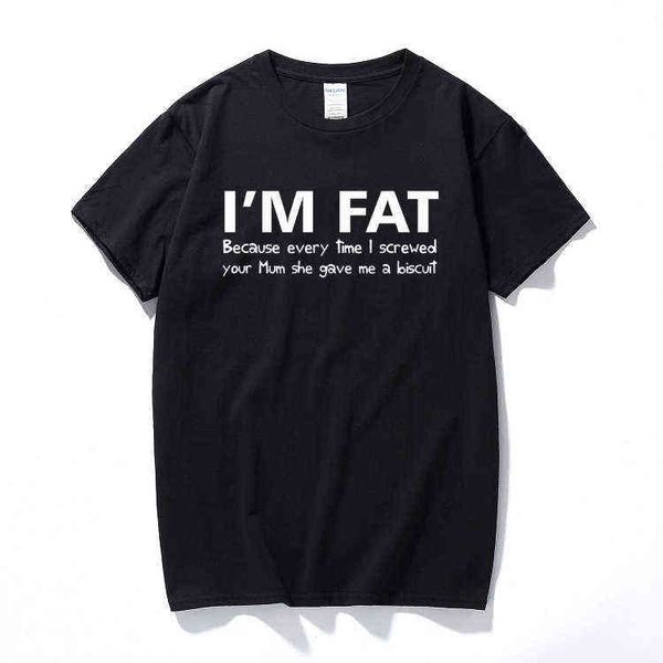Estoy gordo porque camisa divertida tu madre broma ofensiva galleta top moda algodón camisa de manga corta regalo camiseta
