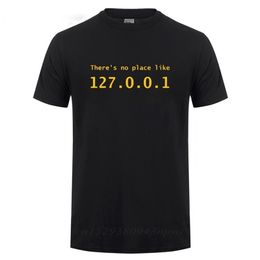 IP-adres T-shirt Er is geen plaats zoals 127.0.0.1 Computer Comedy T-shirt Grappige Verjaardagscadeau voor Mannen Programmeur Geek T-shirt 220408