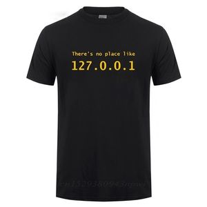 IP-adres T-shirt Er is geen plaats zoals 127.0.0.1 Computer Comedy T-shirt Grappige Verjaardagscadeau voor Mannen Programmeur Geek T-shirt 220408