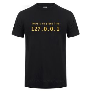 T-shirt avec adresse IP, il n'y a pas d'endroit comme 127.0.0.1, T-Shirt de comédie informatique, cadeau d'anniversaire drôle pour hommes, programmeur Geek, 220513
