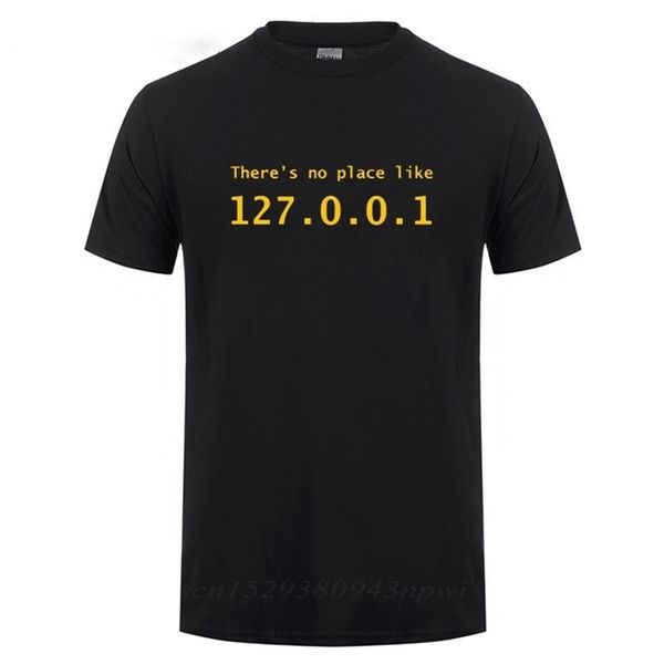 T-shirt avec adresse IP, il n'y a pas d'endroit comme 127.0.0.1, T-Shirt de comédie informatique, cadeau d'anniversaire drôle pour hommes, programmeur Geek, 220513