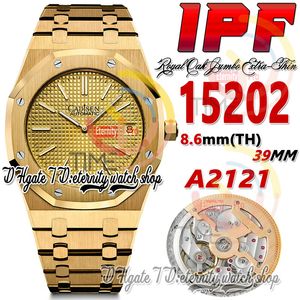 IPF 39MM 15202 Cal.2121 SA2121 Automatisch herenhorloge Ultradunne 8,6 mm gouden textuur wijzerplaatstickmarkeringen 18K geelgouden roestvrijstalen armband Super Edition-horloges