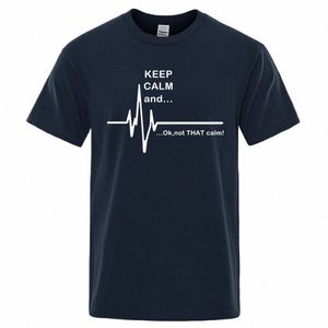 Keep Calm And Ok, Not That Calm Male T-Shirt Street Loose Tee Vêtements Été Hip Hop Cott Tshirt Casual Crewneck Tops surdimensionnés x50B #