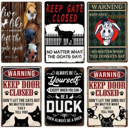 Houd Gate gesloten vintage reto metalen tin teken grappige honden paardenkat uitspraken uit muurkunst dieren waarschuwingsbord voor gazon tuinwerf decor