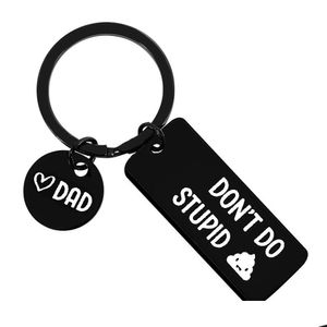 Keychains Lanyards Fashion Funny Keychain Grabado Don't Do Stent Stent Stent Custom Love Drive Safe Black Mom Pad Dad Alwring for Family Dhyj3