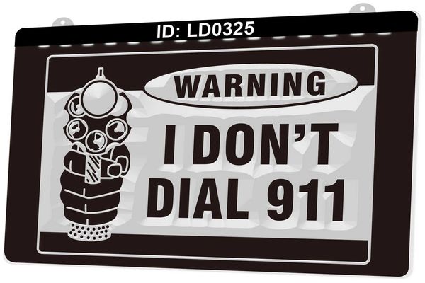Panneau lumineux LED avec gravure 3D, avertissement I Don't Dial 911, vente en gros et au détail, LD0325