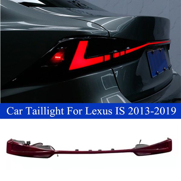 Ensemble de feu arrière de frein à LED pour Lexus IS200 IS250 IS300 IS350 aileron de coffre arrière feux arrière clignotant 2013-2019