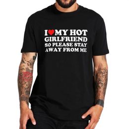 Mannelijk t-shirt ik hou van mijn vriendin, dus blijf weg van me t-shirt vriendje verjaardag cadeau streetwears zomer unisex t-shirts 240430