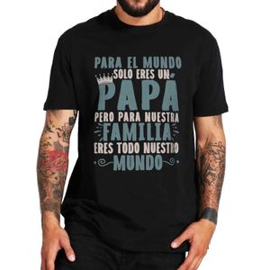 Chemises décontractées pour hommes Papa You Are Our Whole World T-shirt drôle espagnol fête des pères papa cadeau rétro t-shirt hauts décontracté 100% coton doux t-shirt taille ue C24315