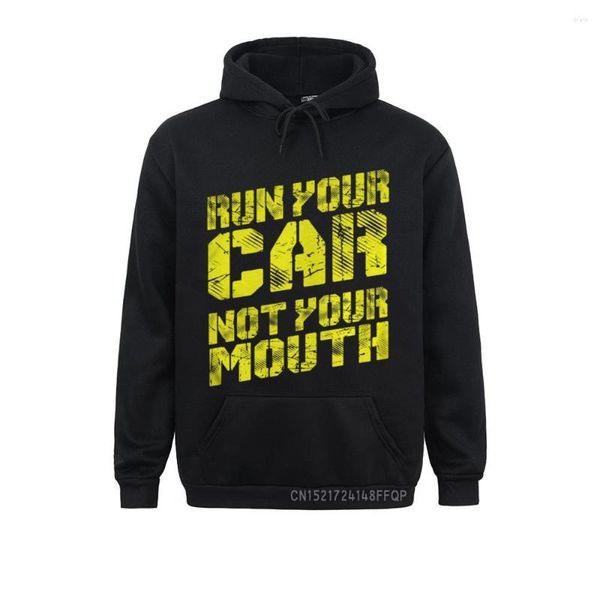 Sudaderas con capucha para hombre Run Your Car Not Mouth Racing Automotive Mechanic Pullover Hoodie Winter Women Sudaderas Group