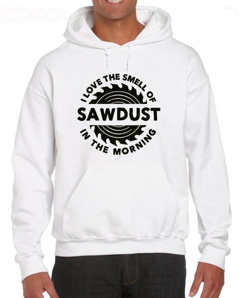 Sweats à capuche pour hommes Sawdust Carpenter Woodworking Tools I Love The Smell Of Saws In Morning Man Sweatshirt