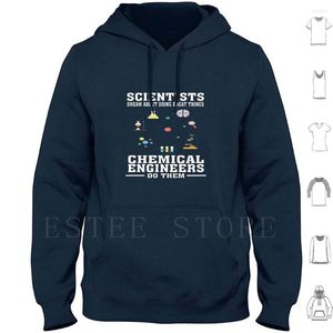 Sudaderas con capucha de los hombres Científicos Sueño Ingenieros Do-Funny Ingeniería Camiseta Manga larga Citas de química