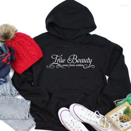 Heren Hoodies True Beauty komt van binnenuit Women Fashion Pure Cotton Warmer Quality Quote Slogan Pullovers Hipster Young Style-K652