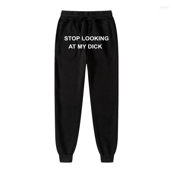 Pantalons pour hommes Hommes Femmes Joggers Sweat Arrêtez de regarder ma bite Pantalons de survêtement Hip Hop Imprimer Pantalon taille haute Streetwear HippieMen Drak22