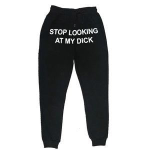 Pantalons pour hommes Pantalons de survêtement hommes femmes coureurs arrêter de regarder ma bite pantalons de survêtement hip hop imprimé taille haute streetwear hippie 231025