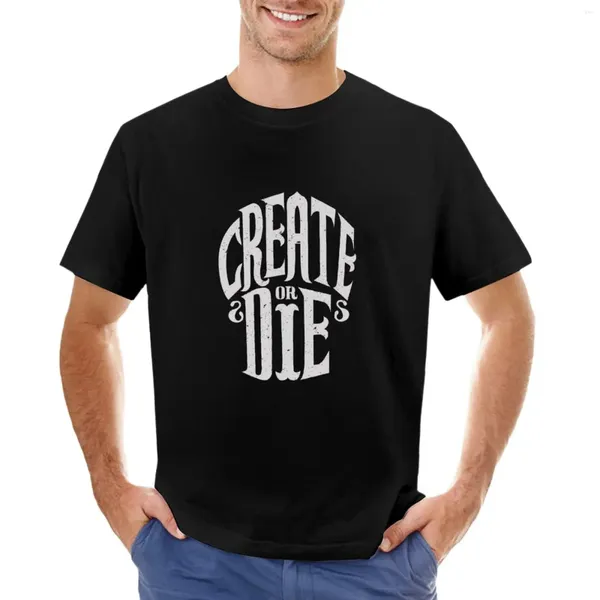 Polos para hombre Create Or Die Camiseta Tops lisos Camisetas para hombre