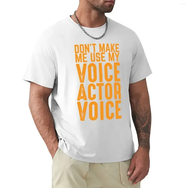 Les polos pour hommes ne me font pas utiliser mon acteur de voix |T-shirts drôles T-shirts Les douanes lourds conçoivent vos propres t-shirts pour les hommes