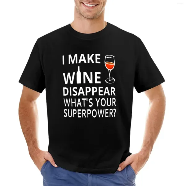 Polos de hombre Hago desaparecer el vino.¿Cuál es tu superpoder?Camisetas en blanco, camisetas gráficas, camisetas de gran tamaño para hombre, Anime