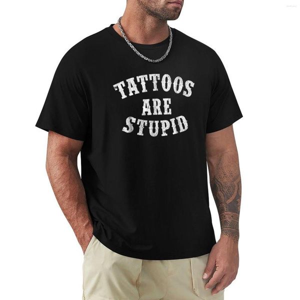 Les tatouages de polos pour hommes sont stupides T-shirt de tatouage sarcastique drôle Cadeau Anime Vêtements Plain Mens T Shirt Graphic