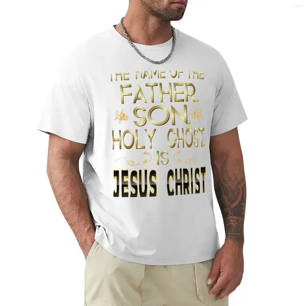 Polos masculins Le nom du père fils Saint-Esprit est Jésus-Christ T-shirt à séchage rapide Kawaii Blacks Blanc Plain White T-shirts Men