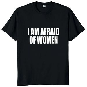 T-shirts masculins 2024 Je suis peur des femmes T-shirt Funny Joks Humour Adult Vêtements Mentes Unisexe Tops T240506