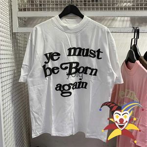 Heren T-shirts 2024ss Ye Must Be Born Again T-shirt Mannen Vrouwen CPFM.XYZ T-shirt Wit Tops Cactus Plant Vlooienmarkt Korte Mouw Teeyolq