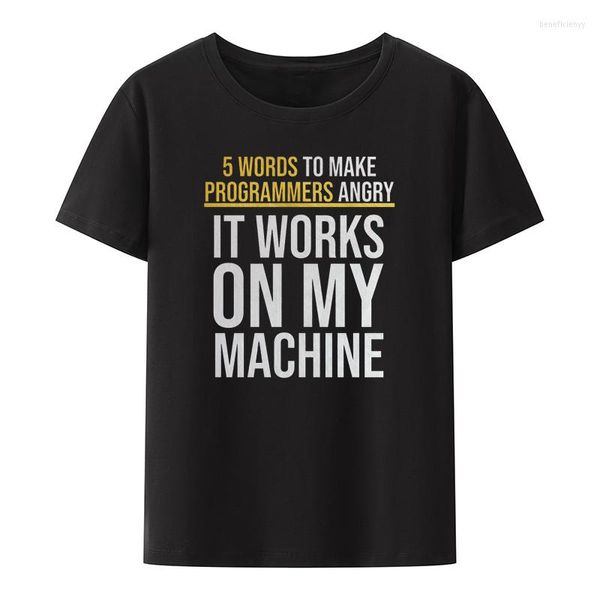 T-shirts pour hommes 5 mots pour rendre les programmeurs en colère ça marche sur ma Machine T-shirts en coton Anime chemise Cool décontracté Y2k vêtements hommes