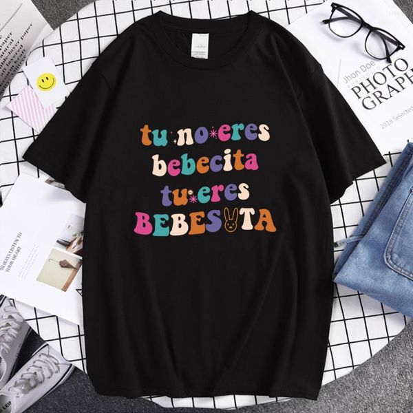 Camisetas para hombre Bad Tu No Eres Bebecita Bebesota, camiseta fresca y suave, ropa de algodón Vintage para hombre, camiseta gráfica única para hombre