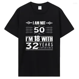 T-shirts pour hommes Conception d'anniversaire Je n'ai pas 50 ans, j'ai 18 ans avec 32 ans d'expérience T-shirt Camisas Hommes Chemise graphique en coton Coupons Homme
