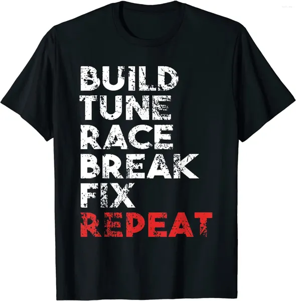 Camisetas para hombre Build Tune Race Break Fix repetir camiseta regalo hombres coche Casual Camiseta de algodón verano hombre camisa de gran tamaño