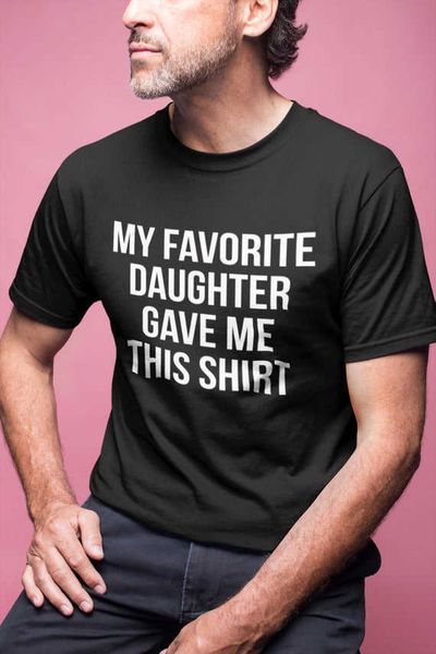 Camisetas para hombres Regalo de papá Mi hija favorita me dio esta camiseta Camiseta Padre Hija Marido Camiseta Moda Hombre Tops Cool Hombre Camisetas T230103