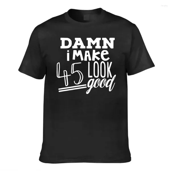 Camisetas para hombre Damn I Make 45, camisa estampada de verano para hombre, camisetas a la moda para mujer, camisetas informales para mujer