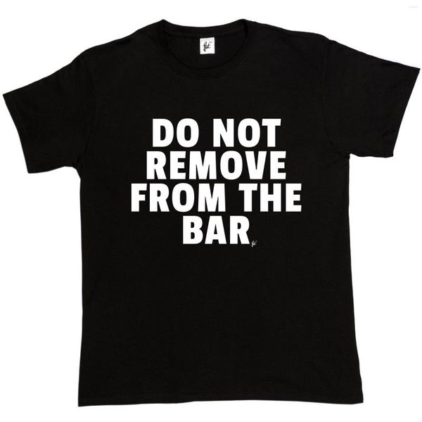 T-shirts pour hommes Ne pas retirer du bar Pub Humour Funny Stag Joke T-shirt pour hommes Mignon Tatoo Lover Shirt Coton Casual T-shirt imprimé