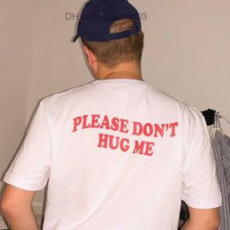 Mannen T-shirts Don't Hug Me Tee Zomer Mode Heren Tee Casual Breien Losse T-shirt Voor Unisex Katoenen Top Shirt Z230704