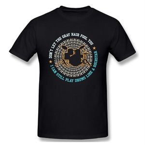 Mannen T-shirts laat het grijze haar je niet voor de gek houden Drummen Shirt Muziekinstrumenten Tshirt Muziek Heavy Metal Man T Woman256m