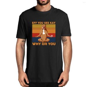 T-shirts pour hommes Eff You See Kay Why Oh Funny Pitbull Dog Yoga Vintage Cotton Summer T-shirt surdimensionné pour hommes Nouveauté T-shirt décontracté