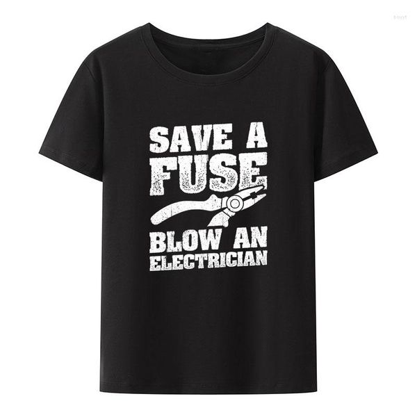 Camisetas divertidas para Hombre Save A Fuse Blow An Electrician Gifts Modal Print Shirt Hombre Novedad Creative Street Fashion Hipster Cool Camisetas